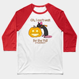 Can't Wait for the Fall (of Capitalism) (Full Color Version) Baseball T-Shirt